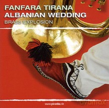 Fanfara Tirana: Albanian Wedding (Brass Explosion) [CD]