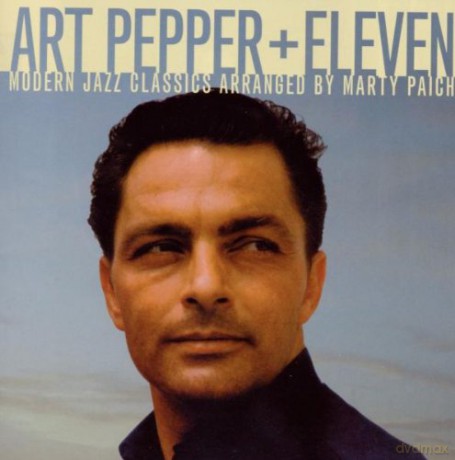 Art Pepper: Art Pepper + Eleven (Bonus Tracks) [CD]