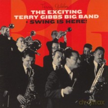 Terry Gibbs: The Exciting Terry Gibbs Big Band + Swing Is Here! [CD]