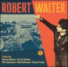 Robert Walter: There Goes the Neighborhood [CD]