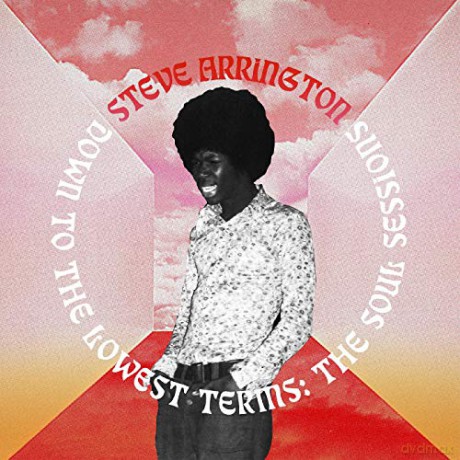 Steve Arrington: Down To The Lowest Terms The Soul Sessions [2xWinyl]