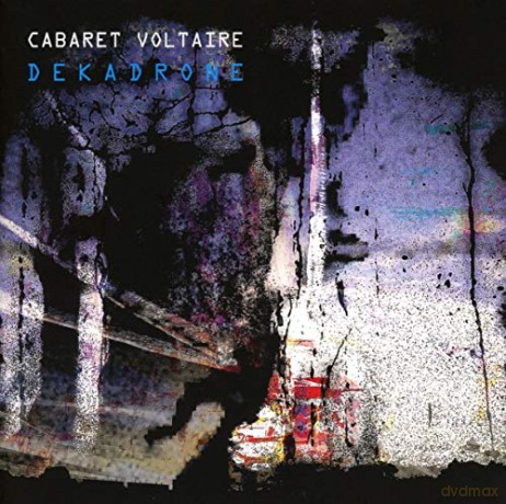 Cabaret Voltaire: Dekadrone (digipack) [CD]