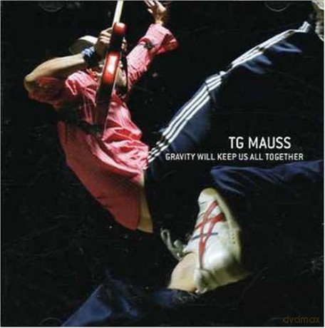 TG MAUSS: Gravity Will Keep Us All Together [CD]