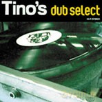 Tino's Dub Select: Tino's Dub Select [CD]