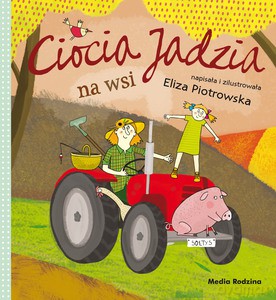 Ciocia Jadzia na wsi - Eliza Piotrowska [KSIĄŻKA]