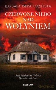 Czerwone niebo nad Wołyniem - Barbara Iskra Kozińska [KSIĄŻKA]
