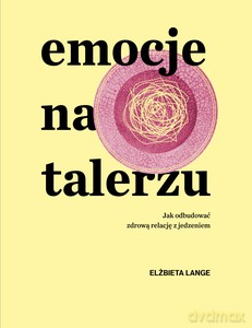 Emocje na talerzu - Elżbieta Lange [KSIĄŻKA]