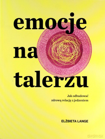 Emocje na talerzu - Elżbieta Lange [KSIĄŻKA]