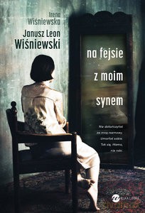 Na fejsie z moim synem - Janusz Leon Wiśniewski [KSIĄŻKA]