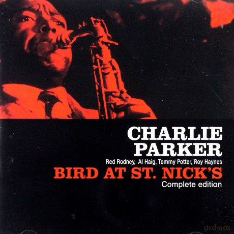 Charlie Parker: Bird At St. Nick's - Complete Edition [CD]