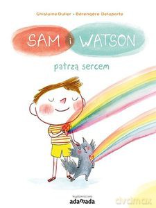 Sam i Watson patrzą sercem - Ghislaine Dulier [KSIĄŻKA]