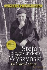 Stefan Błogosławiony Wyszyński - Wincenty Łaszewski [KSIĄŻKA]