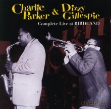Charlie Parker, Dizzy Gillespie: Complete Live At Birdland [CD]