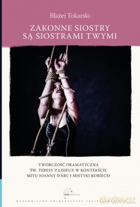 Zakonne siostry są siostrami twymi - Błażej Tokarski [KSIĄŻKA]