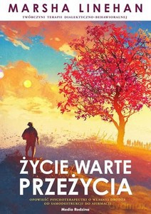Życie, które warto przeżyć - Marsha Linehan [KSIĄŻKA]