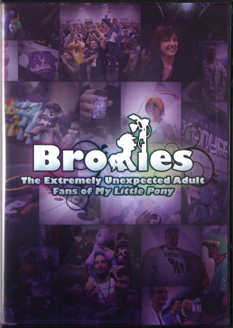 Bronies - The Extremely Unexpected Adult Fans of My Little Pony [DVD]