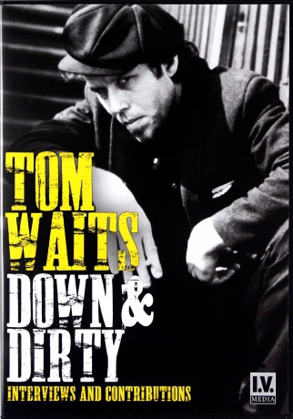 Tom Waits: Down and Dirty [DVD]