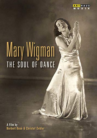 Mary Wigman: The Soul of Dance [DVD]
