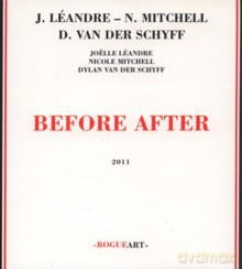 Joëlle Léandre, Nicole Mitchell, Dylan van der Schyff: Before After [CD]