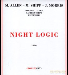 Marshall Allen, Matthew Shipp, Joe Morris: Night Logis [CD]