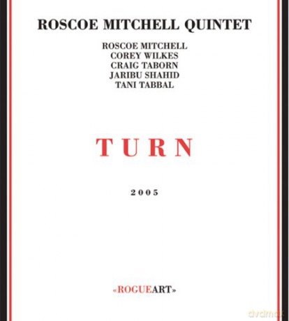 Roscoe Mitchell Quintet: Turn [CD]