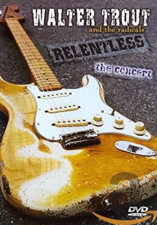 Walter Trout: Relentless - The Concert [DVD]