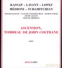 Sylvain Kassap, Denis Lavant, Ramon Lopez, Franck Médioni, Claude Tchamitchian: Ascension, tombeau de John Coltrane [CD]