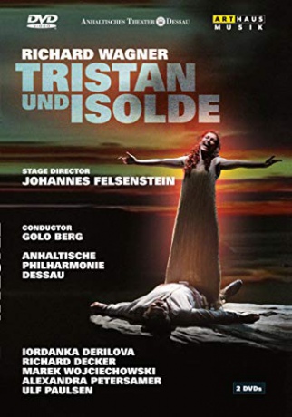 Richard Wagner: Tristan and Isolde: Anhaltisches Theater, Dessau [2DVD]