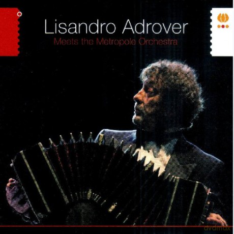 Lisandro Adrover: Meets The Metropole Orchestra [CD]