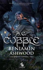 Beniamin Ashwood (Tom 1) - A. C. Cobble [KSIĄŻKA]