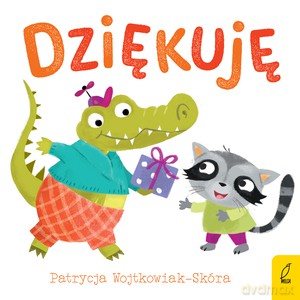 Dobre maniery. Dziękuję - Patrycja Wojtkowiak-Skóra [KSIĄŻKA]