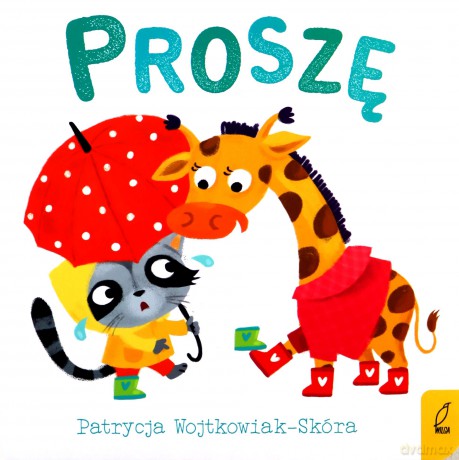 Dobre maniery. Proszę - Patrycja Wojtkowiak-Skóra [KSIĄŻKA]
