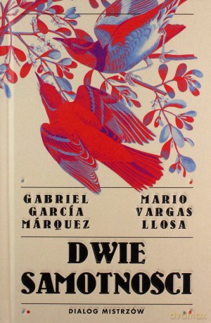 Dwie samotności. Dialog mistrzów - Mario Vargas Llosa, Gabriel Garcia Marquez [KSIĄŻKA]