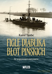 Figle diablika błot pińskich. Ze wspomnień marynarza - Karol Taube [KSIĄŻKA]