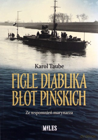Figle diablika błot pińskich. Ze wspomnień marynarza - Karol Taube [KSIĄŻKA]