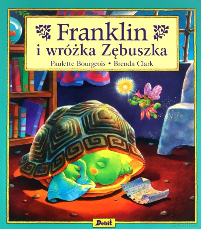 Franklin i wróżka zębuszka - Paulette Bourgeois, Clark Brenda [KSIĄŻKA]