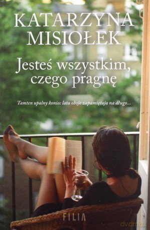 Jesteś wszystkim, czego pragnę - Katarzyna Misiołek [KSIĄŻKA]