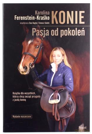 Konie. Pasja od pokoleń - Karolina Ferenstein-Kraśko [KSIĄŻKA]