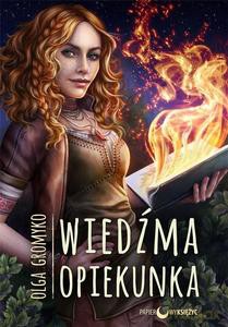 Kroniki Belorskie (Tom 2) Wiedźma Opiekunka - Olga Gromyko [KSIĄŻKA]