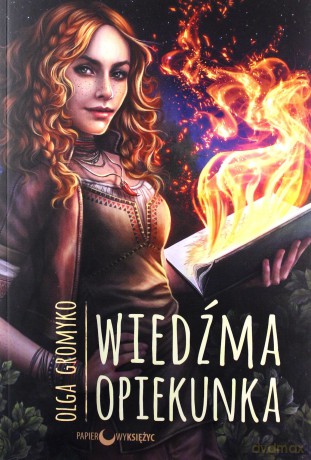 Kroniki Belorskie (Tom 2) Wiedźma Opiekunka - Olga Gromyko [KSIĄŻKA]