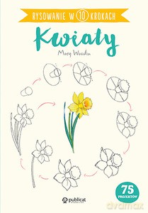 Kwiaty. Rysowanie w 10 krokach - Mary Woodin [KSIĄŻKA]