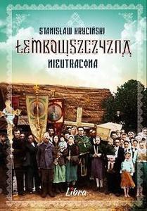 Łemkowszczyzna nieutracona - Stanisław Kryciński [KSIĄŻKA]