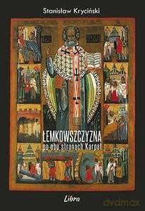 Łemkowszczyzna po obu stronach Karpat - Stanisław Kryciński [KSIĄŻKA]