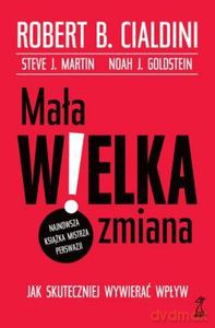 Mała wielka zmiana - Robert B. Cialdini, Steve J. Martin [KSIĄŻKA]