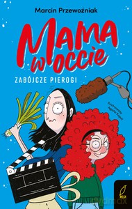 Mama w occie. Zabójcze pierogi (Tom 1) - Marcin Przewoźnik [KSIĄŻKA]