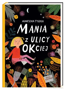 Mania z ulicy OKciej - Agnieszka Tyszka [KSIĄŻKA]