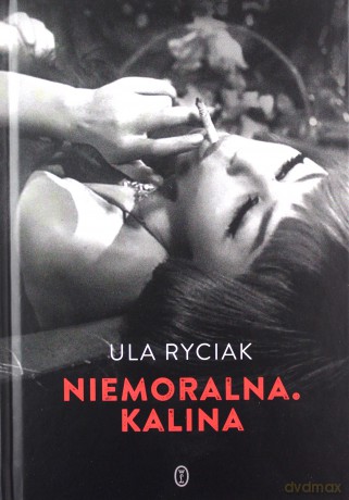 Niemoralna. Kalina - Ula Ryciak [KSIĄŻKA]
