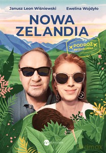 Nowa Zelandia. Podróż przedślubna - Leon Wiśniewski Janusz, Ewelina Wojdyło [KSIĄŻKA]