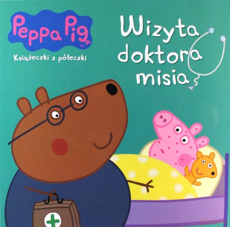 Peppa Pig. Książeczki z półeczki nr wyd. 68. Wizyta doktora misia [KSIĄŻKA]