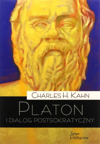 Platon i dialog postsokratyczny. Powrót do filozofii przyrody - H. Charles Kahn [KSIĄŻKA]